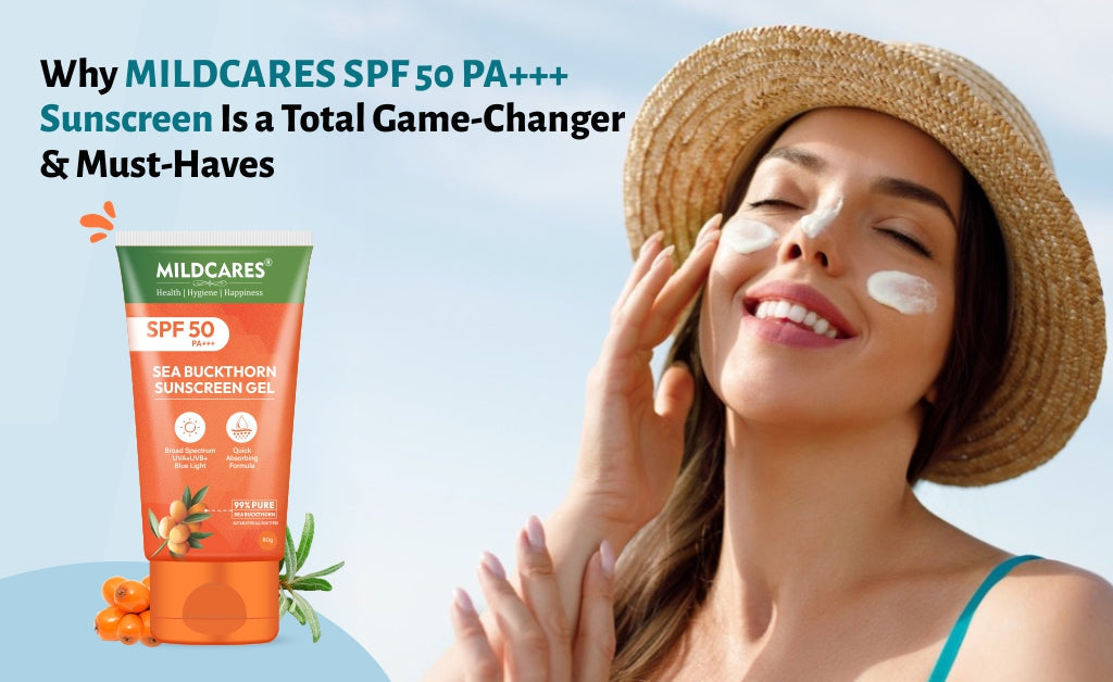 Why MILDCARES SPF 50 PA+++ Sunscreen Is a Total Game-Changer & Must-Haves