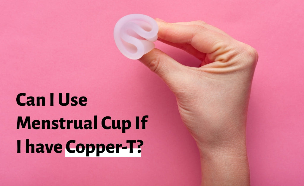 Can I Use Menstrual Cup If I have Copper-T?