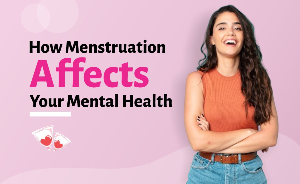 How Menstruation Affects your Mental Heath