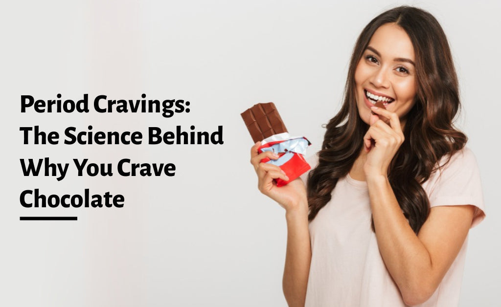 Period Cravings: The Science Behind Why You Crave Chocolate